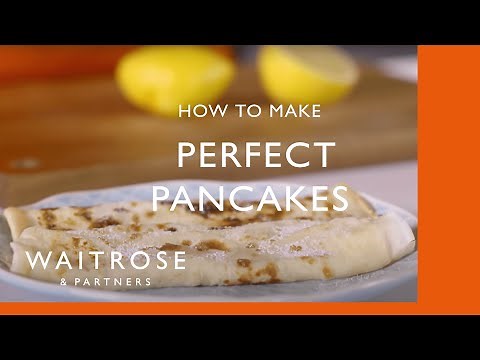 How To Make Perfect Pancakes | Cookery School | Waitrose