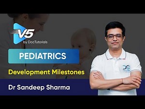 Developmental Milestones in Pediatrics | Dr. Sandeep Sharma | NEET PG | DocTutorials