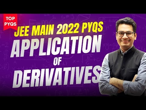 Application of Derivatives JEE Main PYQs | Top PYQs of JEE Main 2022 | Most Important PYQ | MathonGo