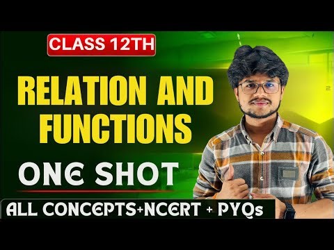 RELATION AND FUNCTION II CLASS 12th II ONE SHOT II LIVE WITH FULL CONCEPT II PYQS II SATTU BHAIYA