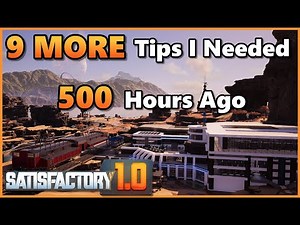 Satisfactory - 9 MORE Things I Wish I Knew 500 Hours Ago. Stamps, Nobelisks, To Do Lists, & More