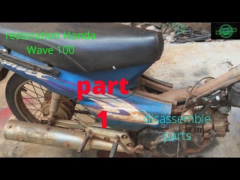 restoration Honda Wave 100.part 1-disassemble the parts