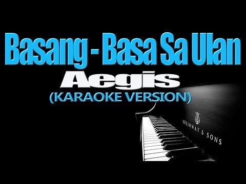 BASANG-BASA SA ULAN - Aegis (KARAOKE VERSION)