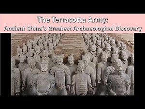 The Terracotta Army: Ancient China's Greatest Archaeological Discovery