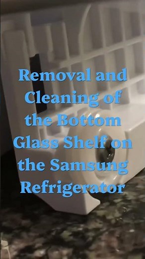 Removal and Cleaning of the Bottom Glass Shelf on the Samsung Refrigerator with French Doors #diy