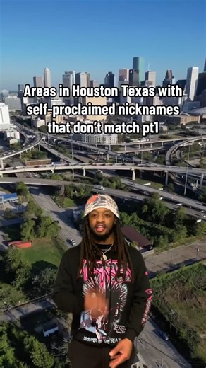Areas in Houston Texas with self-proclaimed nicknames that don’t match ptl | Rich Dame