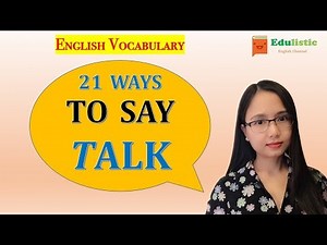 English Vocabulary Words: 21 Ways to Say Talk | EDULISTIC