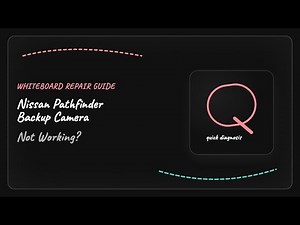 Nissan Pathfinder Backup Camera Not Working: Easy Troubleshooting Fix