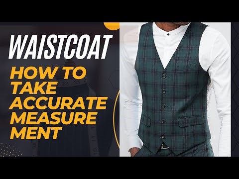 HOW TO TAKE WAISTCOAT MEASUREMENT