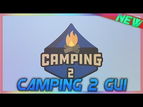 [NEW CAMPING 2!!]⚡CAMPING 2 GUI SCRIPT!!⚡✔️TELEPORT AND NO DAMAGE!!!!!✔️-2019