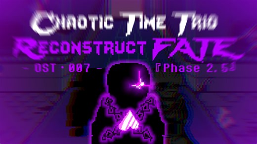 【拜年作】[CTT：RF] OST·A-007 — Phase 2.5 — Unlocking Key Box『混沌时日：覆命重组 启匙之匣』