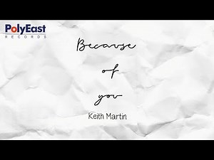 Keith Martin - Because Of You (Lyric)