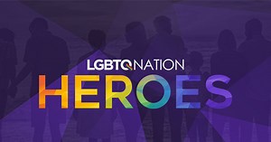 Who is your LGBTQ Hometown Hero? Who inspired you to do better this past year? - LGBTQ Nation