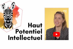 HPI, Haut Potentiel Intellectuel et TDAH : explications et témoignage de Mel Poinas - Suivez le Zèbre