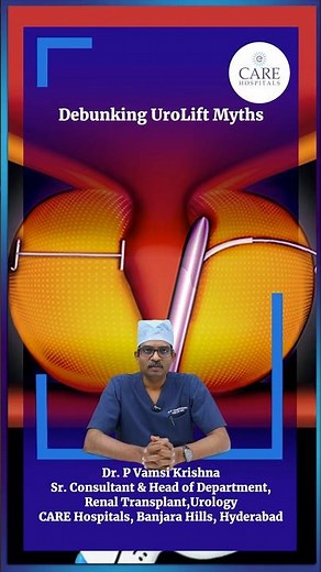 Debunking Urolift Myths | Dr. P Vamsi Krishna | CARE Hospitals,Banjara Hills