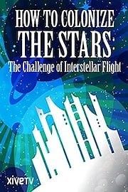 How to Colonize the Stars: The Challenge of Interstellar Flight