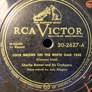 Charlie Barnet And His Orchestra - Love Grows On The White Oak Tree / The Last Jump (A Jump To End All Jumps)