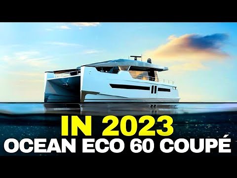 Ocean Eco 60 Coupé – The Electric Yacht That Promises The Most Luxury in 2023