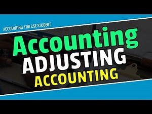Adjusting Entries in Accounting (Bangla) For CSE & All. || Accounting.