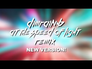 [NEW VERSION] [REMIX] DIMRAIN47 - AT THE SPEED OF LIGHT