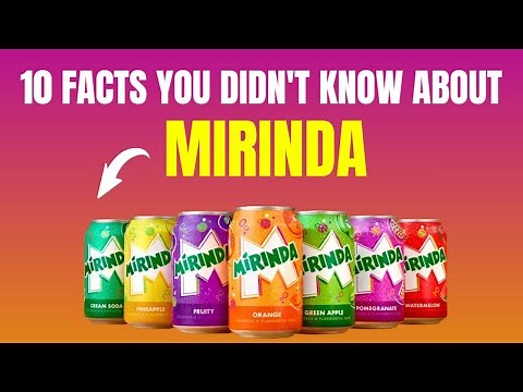 MIRINDA - FACTS YOU PROBABLY DIDN'T KNOW ABOUT THIS BRAND