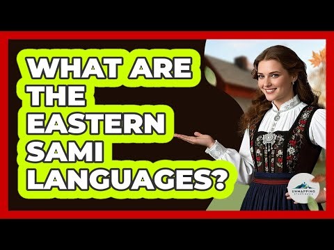 What Are The Eastern Sami Languages?