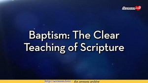 Charles Stanley - Baptism: The Clear Teaching of Scripture