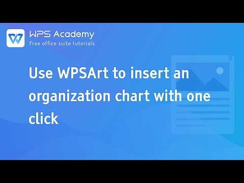 [WPS Academy] 1.7.5 Word: Use WPSArt to insert an organization chart with one click