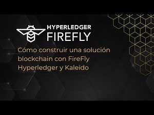 Cómo construir una solución blockchain con FireFly Hyperledger y Kaleido