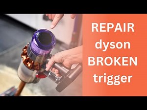 How To Replace The Trigger On Your Dyson V11