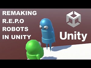 Remaking R.E.P.O robots in Unity!