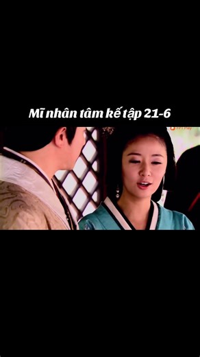 Mĩ nhân tâm kế tập 21-6