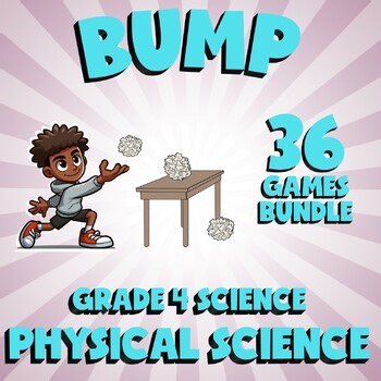 36 BUMP Science Games - Physical Science - Grade 4 No Prep Review Activity