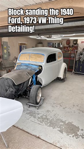 Block Sanding the 1940 Ford, 1973 VW Thing Detailing!