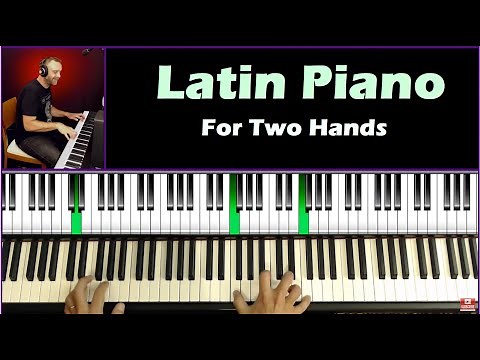 Latin Piano For Two Hands - how to play latin style