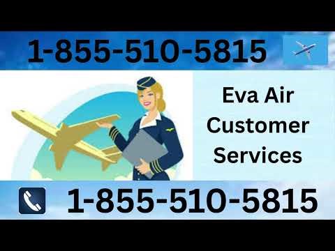 【Eva Air】✮ Customer Service Complete Breakdown — ✓ Full Support Desk Guide