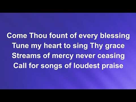 Come Thou Fount Of Every Blessing - Lyric Video (with vocals)