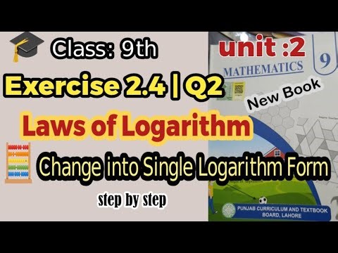 Exercise 2.4 |Q2 |9th class 🧮 Single Logarithm Form | Laws of Logarithm | 📖 9th Class New Math book.