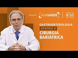 Websérie Sua Saúde – Gastroenterologia – EP04 Cirurgia Bariátrica
