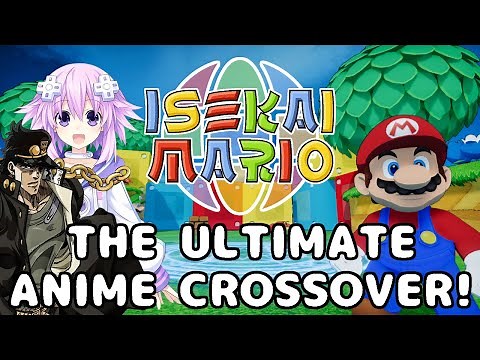 The Ultimate Anime Crossover Trailer (Isekai Mario)