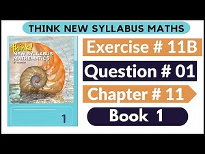 Exercise 11b Question no 01 Think New Syllabus Mathematics 8th Edition Solutions | Book 1 | D1 Ch#11