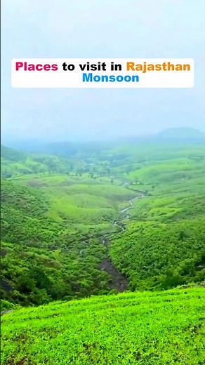 Places to Visit on Rajasthan in Monsoon 🌧️🦚🕊️