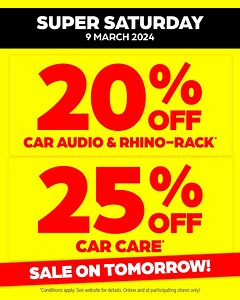 SUPER SATURDAY IS ON TOMORROW AT AUTOPRO! GET EARLY ACCESS ONLINE NOW or shop in-store or online tomorrow to save  For ONE DAY ONLY, GET ✨ 20% OFF CAR AUDIO* ✨ 20% OFF RHINO RACK* ✨ 25% OFF CAR CARE* This sale is on now online and tomorrow only, get in quick while stocks last! Shop here: https://autopro.com.au/ap/super-saturday/ *T&Cs apply. See website for details. Online and at participating stores only. Offer valid 9 March 2024. | Autopro | Facebook