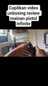 cuplikan video unboxing review mainan pistol infinite