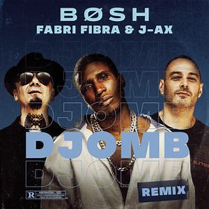 Djomb – Remix - Bosh ft. Fabri Fibra - Traduzione | Testi e Traduzioni