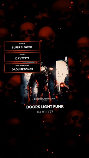 DOORS LIGHT FUNK - DJ VTTT77 (SUPER SLOWED) | #song #slowed #reverb #edit #foryou
