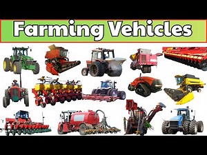 Farming Vehicles | Modern Agricultural Machines for Efficient Farming