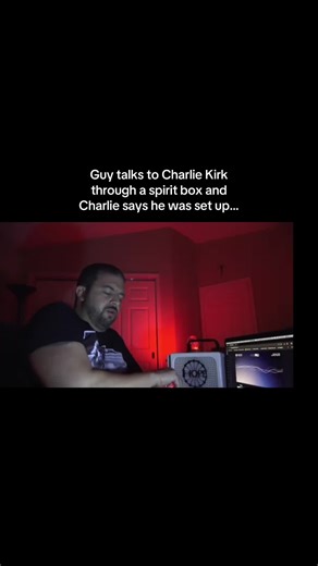 Charlie Kirk's Spirit Box Session: Eerie Revelations