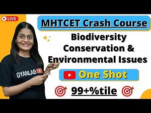 MHTCET 2022 Crash Course | Biodiversity Conservation & environmental Issues | One Shot | Biology |