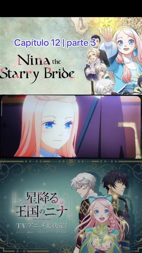 Capítulo 12 | parte 3 ~ NINA THE STARRY BRIDE 💖 #ninathestarrybride #animetiktok #paratiiiiiiiiiiiiiiiiiiiiiiiiiiiiiii #fyp #settazure4255